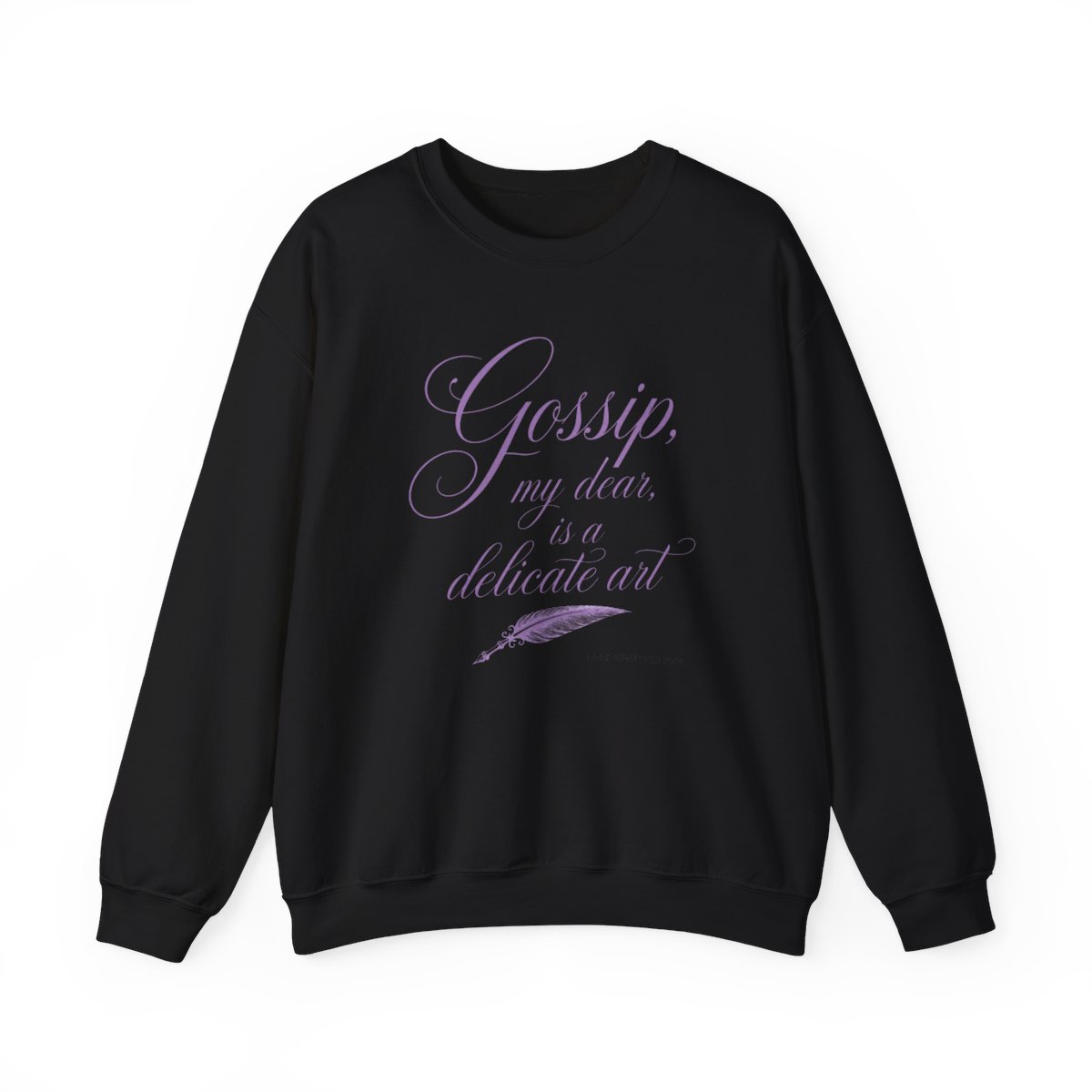Bridgerton "Gossip, my dear, is a delicate art" Crewneck