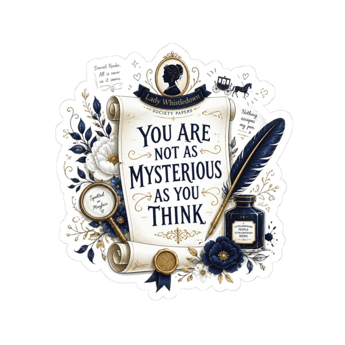 Bridgerton "You Are Not as Mysterious as You Think" Sticker - alternate angle 1, merchandise